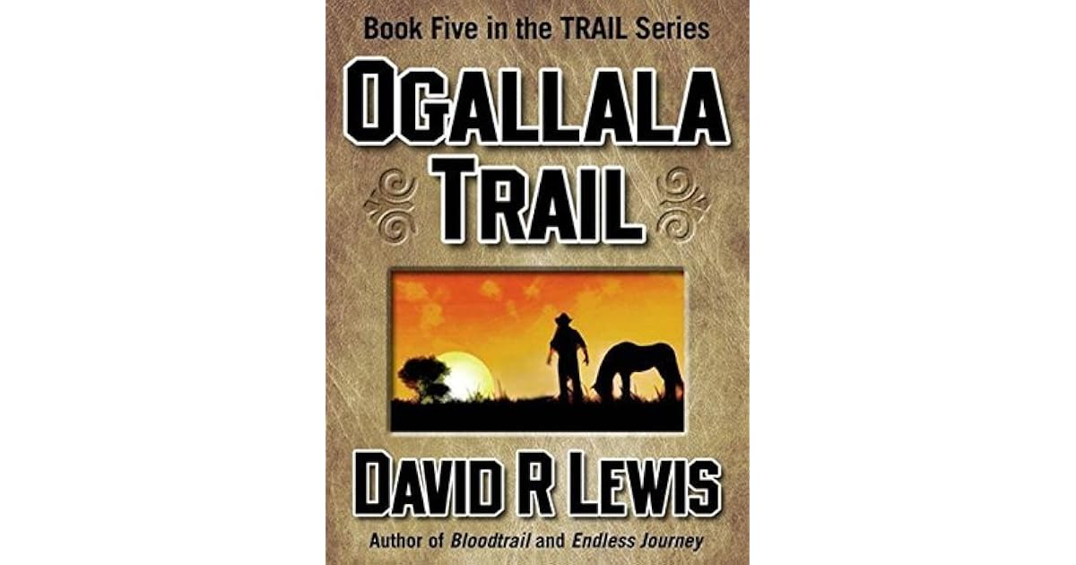 Ogallala Trail (the Trail series Book 5) by David R. Lewis