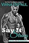 Say It Strong by Virna DePaul Say It Strong by Virna DePaul