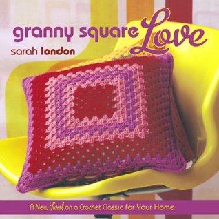 Granny Square Love: A New Twist on a Crochet Classic for Your Home (Paperback)