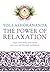 The Power of Relaxation by Yogi Ashokananda