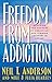 Freedom from Addiction: Breaking the Bondage of Addiction and Finding Freedom in Christ
