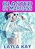 Blasted By Martians by Layla Kay