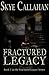 Fractured Legacy (Fractured...