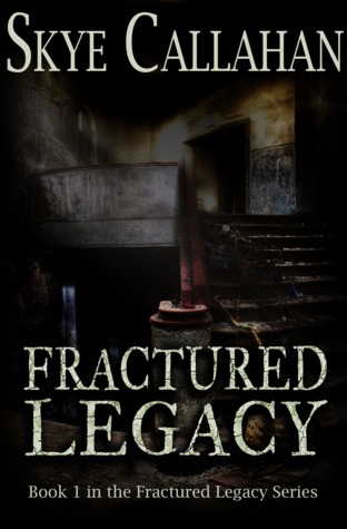 Fractured Legacy (Fractured Legacy #1)