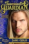 Unintended Guardian by Jami Gold
