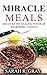 Miracle Meals -Discover the Healing Power of Ayurvedic Cooking (Ayurveda Books Book 1)