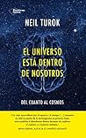 El universo está dentro de nosotros by Neil Turok