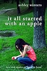 It All Started With An Apple by Ashley Winters