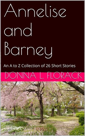 Annelise and Barney: an A to Z Collection of 26 Short Stories