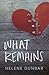 What Remains