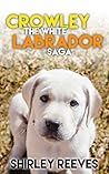 Dog Stories: Crowley, The White Labrador Saga (A Novel for Dog Lovers)