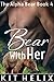 Bear With Her (The Alpha Be...