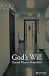 God's Will: Found Out or Found In? (The Heart of God)