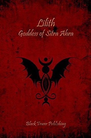 Lilith: Gooddess of Sitra Ahra (Kindle Edition)