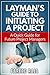 Layman's Guide to Initiatin...