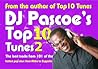 DJ Pascoe's Top 10 Tunes 2 - The best tracks from 101 of the ... by Pascoe Sawyers