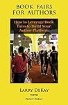 Book Fairs for Authors: How to Leverage Book Fairs to Build Your Author Platform