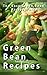 Green Bean Recipes: The Easy Green Bean Recipe Guide