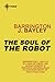 The Soul of the Robot: The Soul of the Robot Book 1