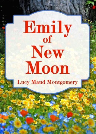 Emily of New Moon (The Emily Series Book 1)
