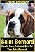 Saint Bernard: How to Own, Train and Care for Your Saint Bernard