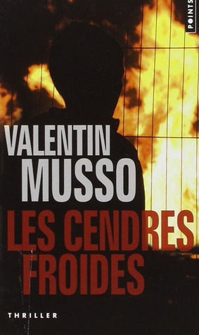 Les Cendres Froides By Valentin Musso Les Cendres Froides By Valentin Musso