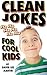 Clean Jokes For Cool Kids (...