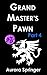 Grand Master's Pawn, part 4 (Grand Masters' Universe Book 5)