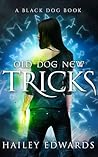 Old Dog, New Tricks by Hailey Edwards