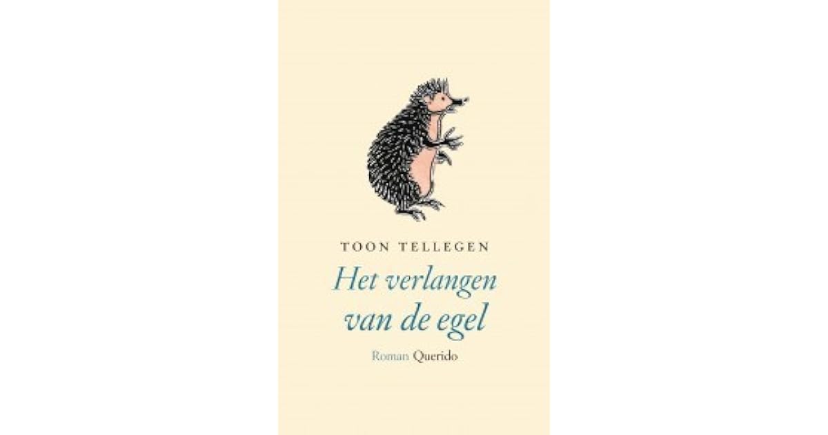 Het verlangen van de egel by Toon Tellegen
