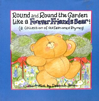 Round and Round the Garden Like a Forever Friends Bear! (a Collection of Old Fashioned Rhymes)