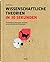 Wissenschaftliche Theorien in 30 Sekunden: Die wichtigsten Erkenntnisse und Thesen aus der Geschichte der Wissenschaft