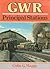 GWR Principal Stations by Colin G. Maggs
