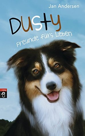 Dusty - Freunde fürs Leben (Die Dusty-Reihe 1) (German Edition)