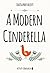 A Modern Cinderella