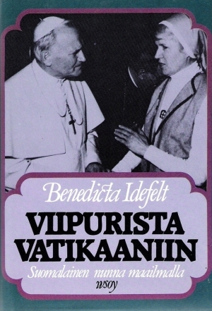 Viipurista Vatikaaniin: Suomalainen nunna maailmalla (Hardcover)