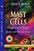 Mast Cells: Phenotypic Features, Biological Functions and Role in Immunity (Cell Biology Research Progress)