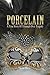 PORCELAIN: A True Story Of Triumph Over Tragedy