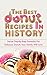 The Best Donut Recipes In History by Jennifer  Olson