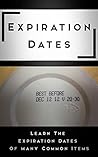 Expiration Dates Everyone Should Know: 96 Expiration Dates Everyone Should Know