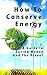 How To Conserve Energy And Make Money by Jason Farrow