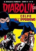 Diabolik anno X n. 11: Colpo all'ippodromo