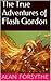 The True Adventures of Flash Gordon Part I: The almost entirely true memoir of the world's first super hero (#1)