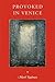 Provoked in Venice: The Rid...