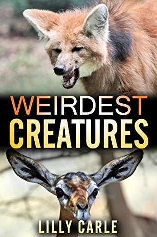 Weirdest Creatures (Kindle Edition)