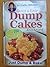 Quick & Easy Dump Cakes and More by Cathy Mitchell