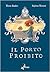 Il porto proibito by Teresa Radice