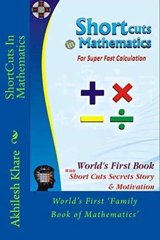ShortCuts In Mathematics: For Super Fast Calculation