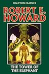 The Tower of the Elephant by Robert E. Howard