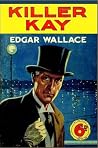 Killer Kay by Edgar Wallace